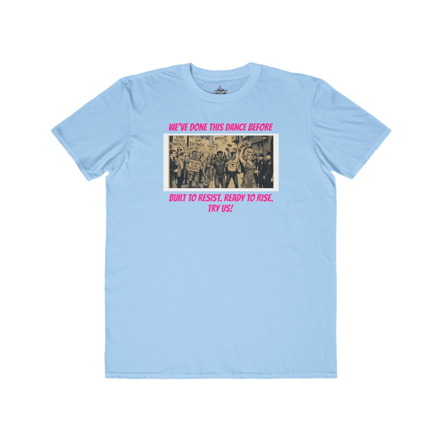 🌈PRIDE COLLECTION- "WE'VE DONE THIS DANCE BEFORE - BUILT TO RESIST. READY TO RISE" TEE