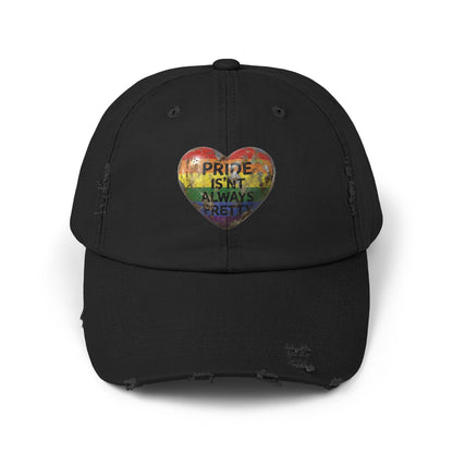 🌈PRIDE COLLECTION-"PRIDE IS'NT ALWAYS PRETTY" - DISTRESSED HAT