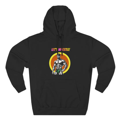 LET’S WRESTLE! - PREMIUM FLEECE HOODIE - BFCK Style